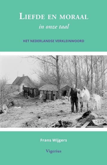 Liefde en moraal in onze taal - Frans Wijgers 9789464069785, Verzenden, Zo goed als nieuw, Frans Wijgers
