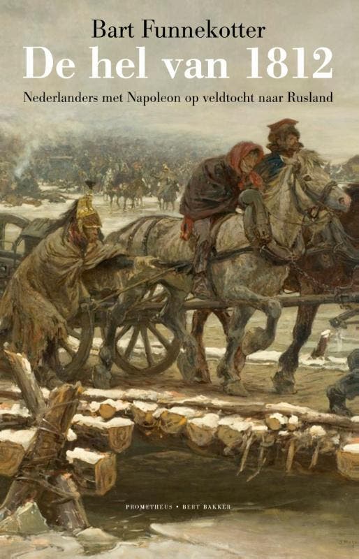 De hel van 1812 9789035139503 Bart Funnekotter, Boeken, Geschiedenis | Wereld, Gelezen, Verzenden