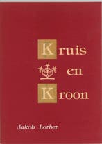 Kruis en kroon 9789065561527 J. Lorber, Boeken, Verzenden, Gelezen, J. Lorber