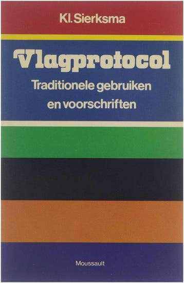 Vlagprotocol - Kl. Sierksma 9789022611784, Boeken, Verzenden, Gelezen, Kl. Sierksma