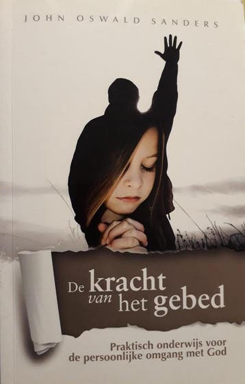 De kracht van het gebed - John Oswald Sanders 9789079465279, Verzenden, Gelezen, John Oswald Sanders