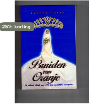 Bruiden van Oranje - Yvonne Hoebe 9789061122548, Verzenden, Gelezen, Yvonne Hoebe