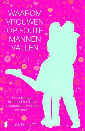 Waarom vrouwen op foute mannen vallen - Luisa Dillner, Verzenden, Gelezen, Luisa Dillner