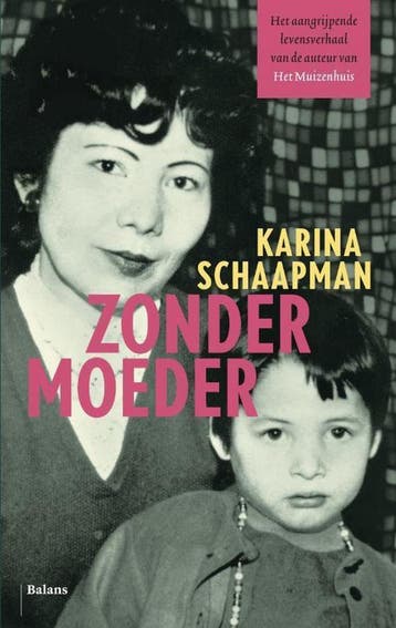 Zonder moeder - Karina Schaapman 9789460035906, Verzenden, Gelezen, Karina Schaapman