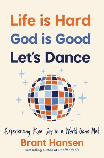 Life Is Hard. God Is Good. Lets Dance. - Brant Hansen, Verzenden, Gelezen, Brant Hansen