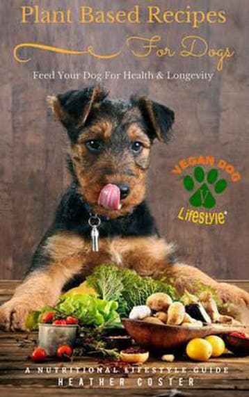 Plant Based Recipes for Dogs - Heather Coster 9781514100370, Verzenden, Zo goed als nieuw, Heather Coster