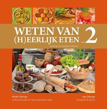 Weten van (h)eerlijk eten  2 voeding: het vergeten medicijn, Ophalen of Verzenden, Zo goed als nieuw, Rineke Dijkinga