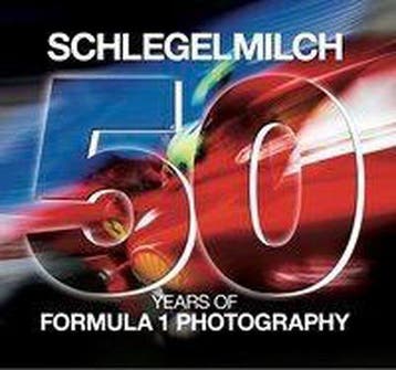 50 Years of Formula 1 Photography - Rainer Schlegelmilch, Boeken, Verzenden, Gelezen, Rainer Schlegelmilch