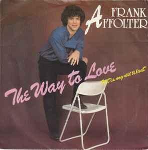 vinyl single 7 inch - Frank Affolter - The Way To Love, Verzenden, Zo goed als nieuw, 7 inch, Pop
