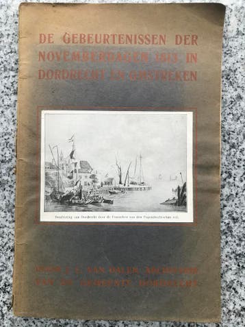 De gebeurtenissen der novemberdagen 1813 in Dordrecht, Verzenden, Dr. J.L. van Dalen, 20e eeuw of later, Gelezen