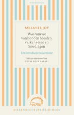 Waarom we van honden houden, varkens eten en koe dragen /, Boeken, Verzenden, Gelezen, Melanie Joy