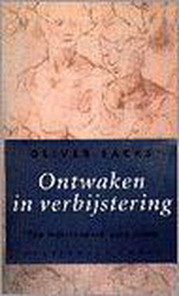 ONTWAKEN IN VERBYSTERING - Oliver Sacks 9789029053846, Verzenden, Gelezen, Oliver Sacks