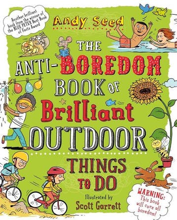 The Anti-boredom Book of Brilliant Outdoor Things To Do, Verzenden, Gelezen, Andy Seed