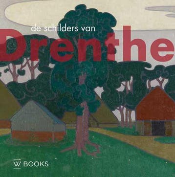 De schilders van Drenthe / Kunstenaarskolonies in Nederland, Verzenden, Zo goed als nieuw, Annemiek Rens