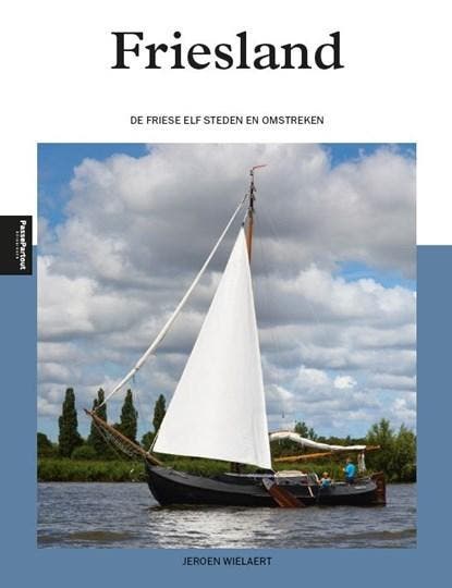 Friesland | 9789493300231 | Jeroen Wielaert, Boeken, Reisverhalen, Zo goed als nieuw
