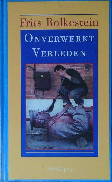ONVERWERKT VERLEDEN - F. Bolkestein 9789053336069, Verzenden, Gelezen, F. Bolkestein