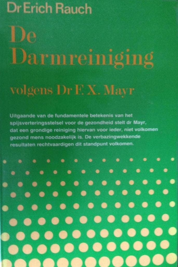 De darmreiniging volgens Dr. F.X. Mayr 9789060303672 Rauch, Boeken, Gezondheid, Dieet en Voeding, Gelezen, Verzenden