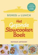 9789043931595 Bored of lunch - Het gezonde slowcooker boek, Boeken, Verzenden, Nieuw, Nathan Anthony