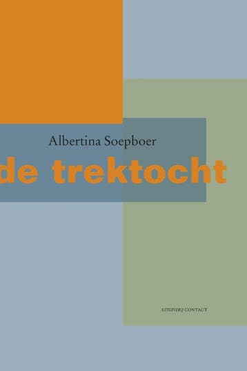 De trektocht - Albertina Soepboer 9789025435394, Boeken, Verzenden, Gelezen, Albertina Soepboer