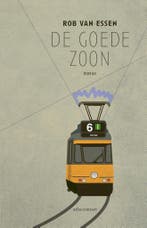 De goede zoon 9789025463878 Rob van Essen, Boeken, Romans, Verzenden, Gelezen, Rob van Essen