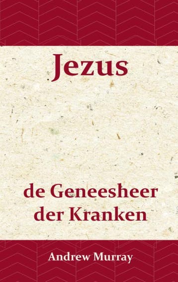 Jezus De Geneesheer Der Kranken | Andrew Murray | Nieuw, Ophalen of Verzenden, Nieuw, Andrew Murray