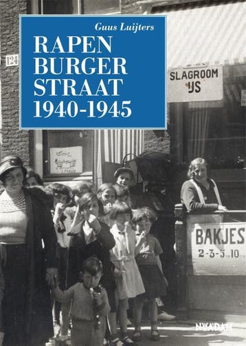 Rapenburgerstraat 1940-1945 - Guus Luijters 9789046823538, Verzenden, Gelezen, Guus Luijters
