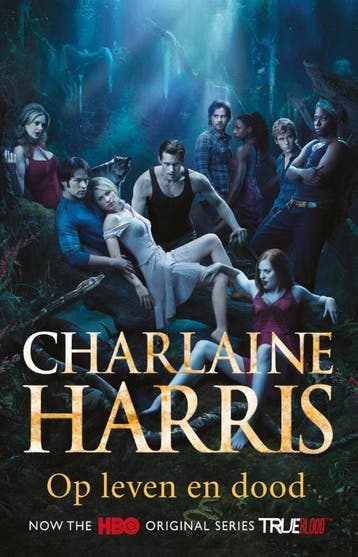 Op leven en dood / True blood / 10 9789024563876, Verzenden, Zo goed als nieuw, Charlaine Harris