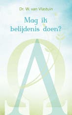 Mag ik belijdenis doen? 9789462780002 W. van Vlastuin, Verzenden, Gelezen, W. van Vlastuin