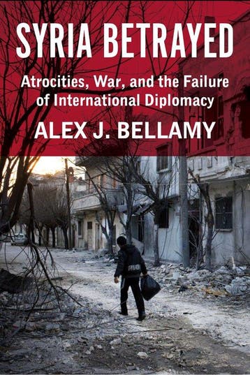 Syria Betrayed - Alex J. Bellamy 9780231192965, Verzenden, Zo goed als nieuw, Alex J. Bellamy