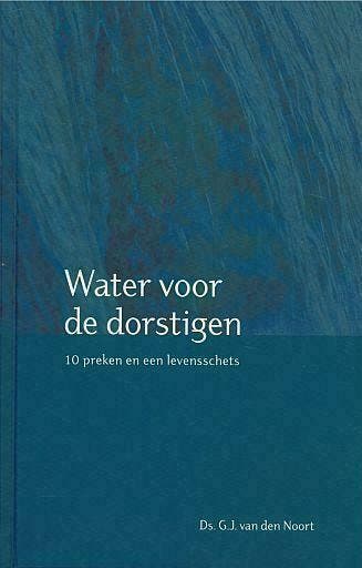 G.J. van den Noort, Water voor de dorstigen, Christendom | Protestants, Ophalen of Verzenden, Nieuw, G.J. van den Noort