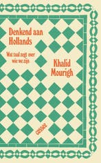 Denkend Aan Hollands | Khalid Mourigh, Ophalen of Verzenden, Nieuw, Khalid Mourigh
