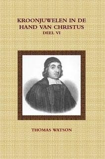 Watson, Thomas-Deel 6: Kroonjuwelen in de hand van Christus, Boeken, Godsdienst en Theologie, Verzenden, Nieuw