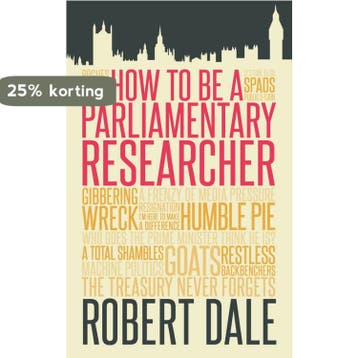 How to be a Parliamentary Staffer - Robert Dale, Verzenden, Zo goed als nieuw, Robert Dale