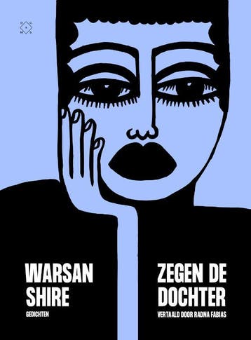 Zegen De Dochter | Warsan Shire | Nieuw, Boeken, Gedichten en Poëzie, Ophalen of Verzenden, Nieuw, Warsan Shire