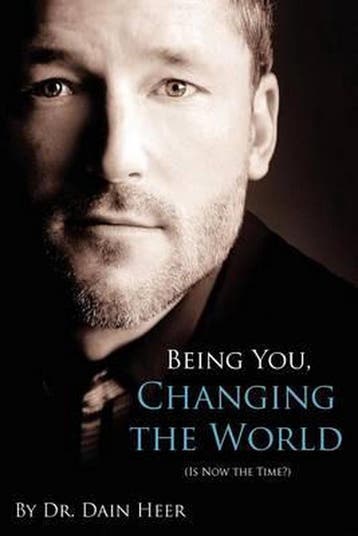 Being You, Changing the World - Dr. Dain Heer 9780984508815, Boeken, Verzenden, Gelezen, Dr. Dain Heer