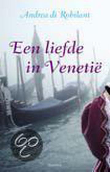 Een liefde in Venetië - A. di Robilant 9789045848914, Boeken, Verzenden, Gelezen, A. di Robilant