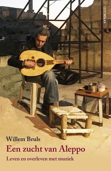 Een zucht van Aleppo - Willem Bruls 9789491921995, Verzenden, Zo goed als nieuw, Willem Bruls