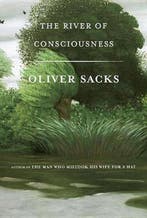 The River of Consciousness 9780385352567 Oliver Sacks, Verzenden, Zo goed als nieuw, Oliver Sacks