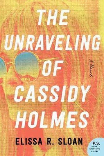 The Unraveling of Cassidy Holmes A Novel - Elissa R. Sloan, Boeken, Verzenden, Gelezen, Elissa R. Sloan