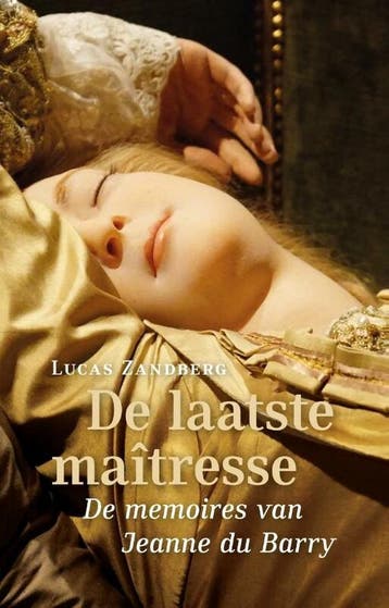 De laatste maîtresse 9789493323001 Lucas Zandberg, Verzenden, Zo goed als nieuw, Lucas Zandberg