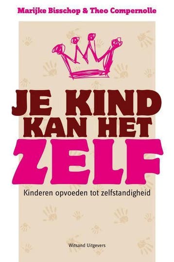 Je kind kan het zelf - Theo Compernolle 9789490382292, Boeken, Verzenden, Zo goed als nieuw, Theo Compernolle