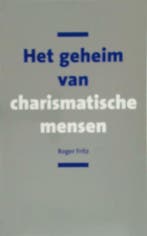 Het geheim van charismatische mensen 9789043507288, Boeken, Psychologie, Verzenden, Zo goed als nieuw, Roger Fritz