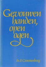 Gevouwen handen, open ogen 9789060478844 P. Groenenberg, Verzenden, Gelezen, P. Groenenberg
