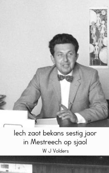 9789463428897 Iech zaot bekans sestig jaor in Mestreech o..., Verzenden, Nieuw, W.J. Volders