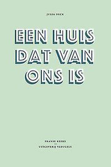 Een huis dat van ons is / Franse reeks - Julia Deck, Verzenden, Zo goed als nieuw, Julia Deck