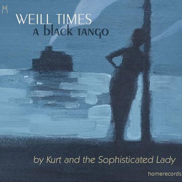 Kurt and the Sophisticated Lady – Weill Times: A Black Tango, Ophalen of Verzenden, Nieuw in verpakking