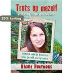 Trots op mezelf 9789079872770 Nicole Hoeymans, Boeken, Verzenden, Gelezen, Nicole Hoeymans