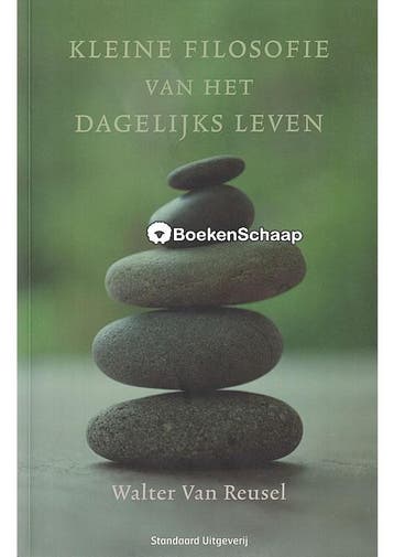 Kleine filosofie van het dagelijks leven Walter Van Reusel, Verzenden, Gelezen