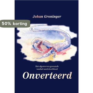 Onverteerd - Johan Groninger 9789463899840, Verzenden, Gelezen, Johan Groninger