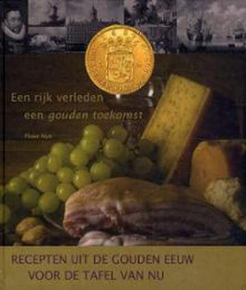 Recepten uit de Gouden Eeuw voor de tafel van nu F. Nye, Verzenden, Gelezen, F. Nye